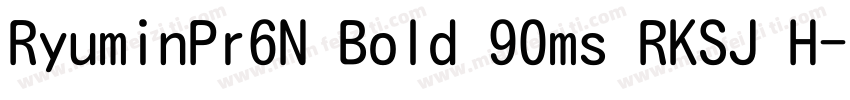 RyuminPr6N Bold 90ms RKSJ H字体转换